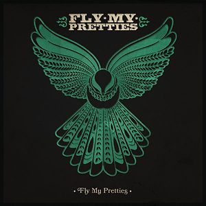Fly My Pretties